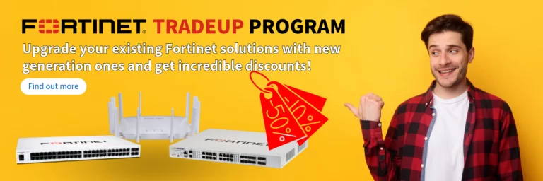 Read more about the article Fortinet Trade Up Program