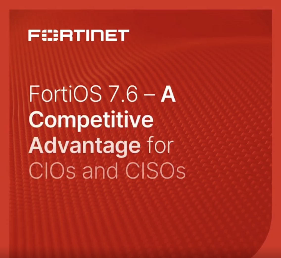 Read more about the article FortiOS 7.6 is here: Game-Changing Features for CIOs and CISOs in Cybersecurity