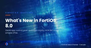 What's new in FortiOS 8.0 — DataCenter360.ca