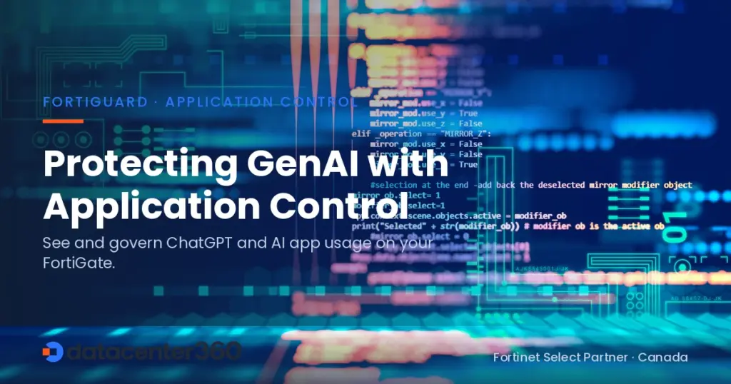 Protecting GenAI with FortiGate application control — DataCenter360.ca