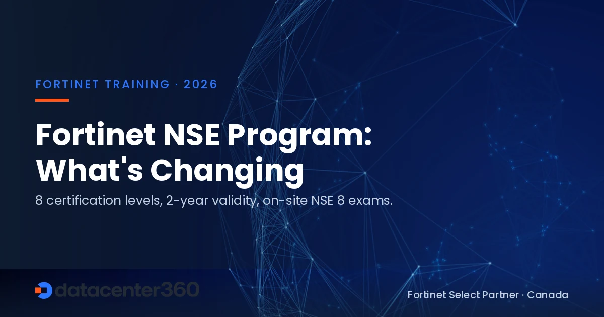 Fortinet NSE program updates 2026 — DataCenter360.ca